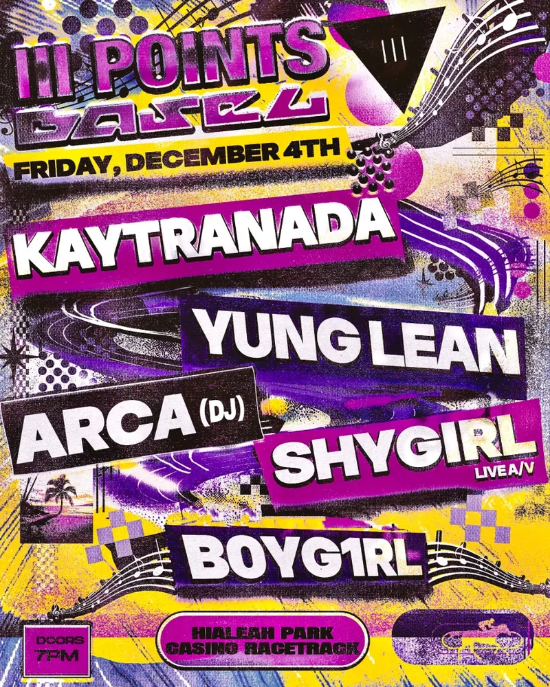 III Points Basel flyer: Kaytranada, Yung Lean, Arca (DJ), Shygirl (live A/V) and B0YG1RL, Friday, December 4, Hialeah Park Casino Racetrack, doors 7 PM