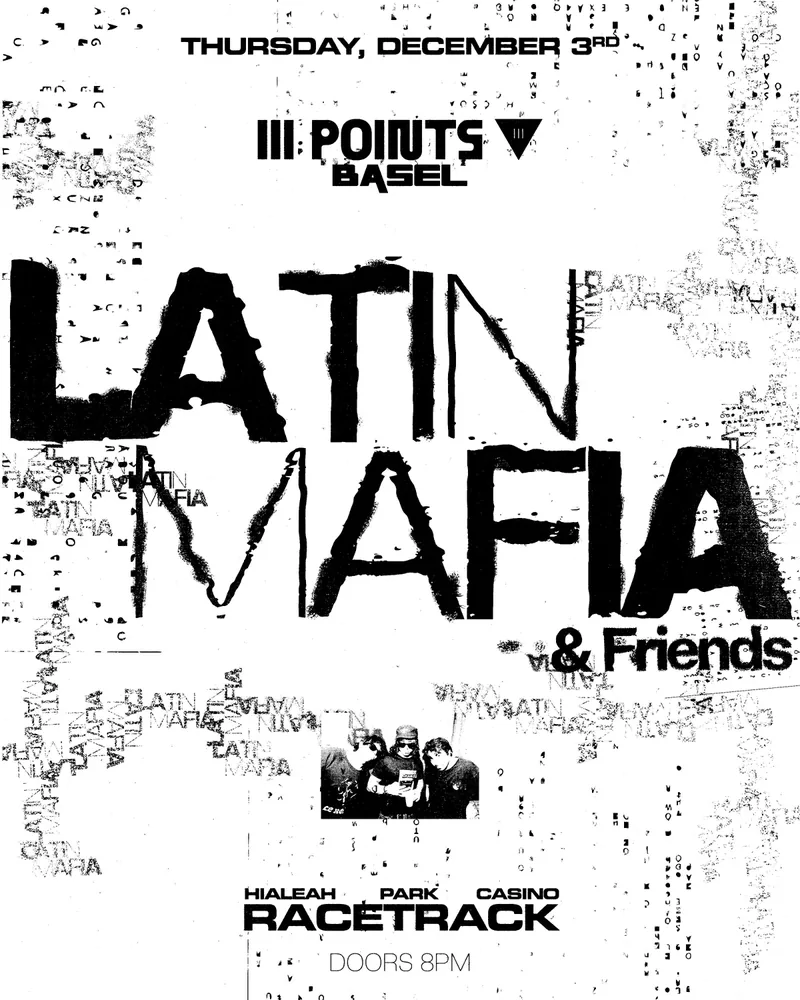 III Points Basel flyer: Latin Mafia & Friends, Thursday, December 3, Hialeah Park Casino Racetrack, doors 8 PM