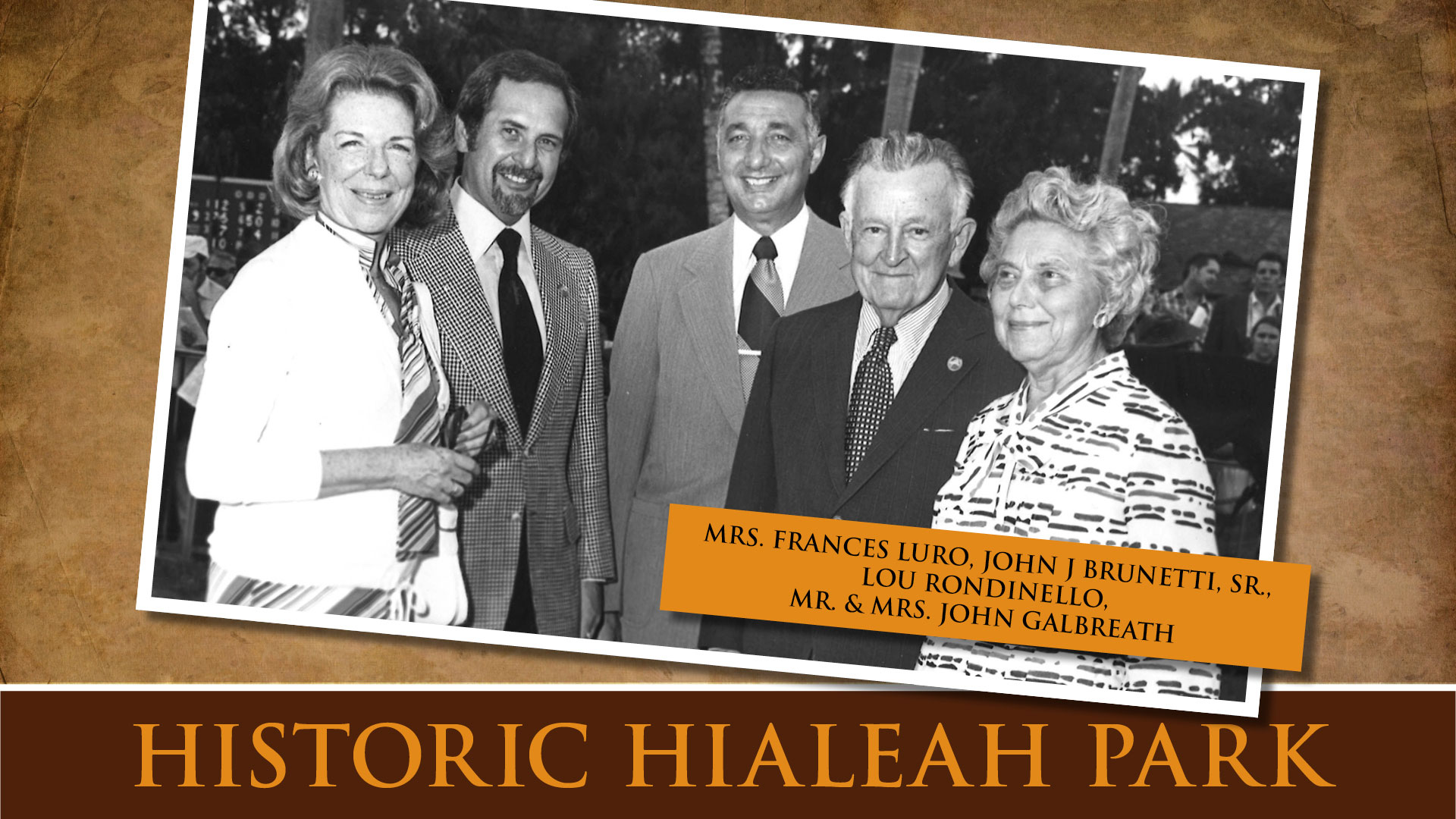 Mrs. Frances Luro, John J. Brunetti Sr., Lou Rondinello, Mr. & Mrs. John Galbreath